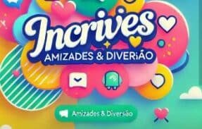 Conexões Incríveis – Amizades e Diversão